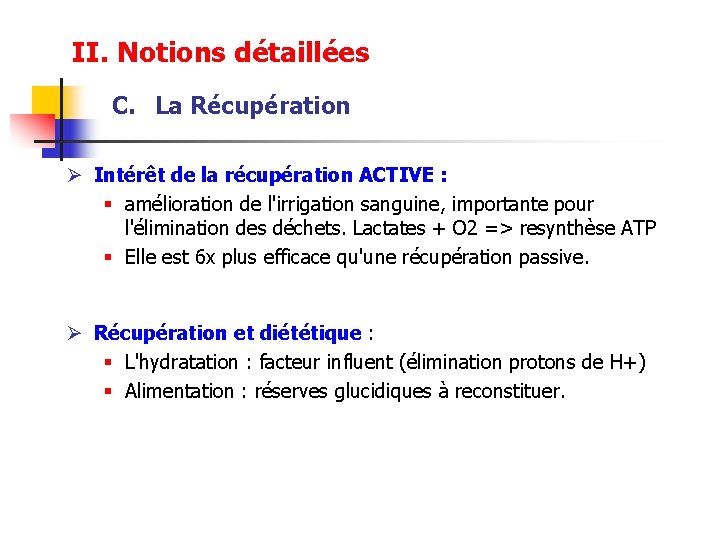 II. Notions détaillées C. La Récupération Ø Intérêt de la récupération ACTIVE : §