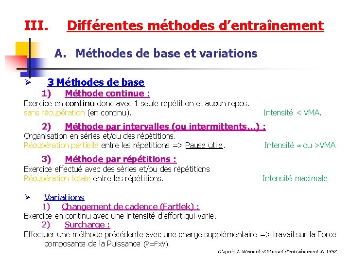 III. Différentes méthodes d’entraînement A. Méthodes de base et variations Ø 3 Méthodes de