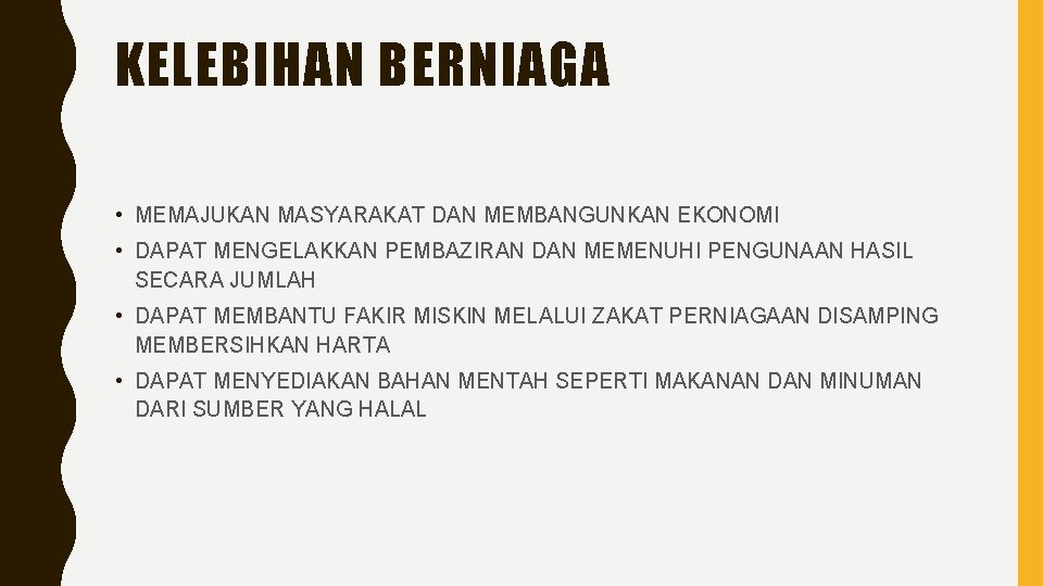 KELEBIHAN BERNIAGA • MEMAJUKAN MASYARAKAT DAN MEMBANGUNKAN EKONOMI • DAPAT MENGELAKKAN PEMBAZIRAN DAN MEMENUHI