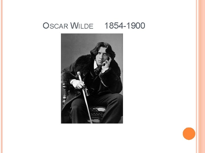 OSCAR WILDE 1854 -1900 