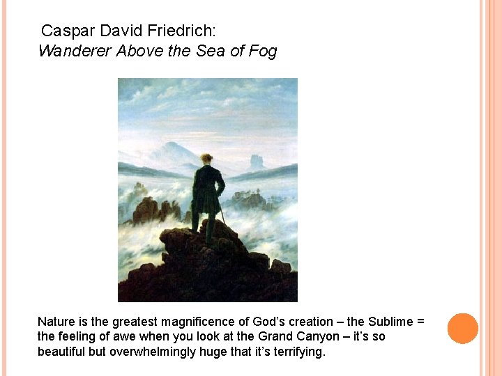  Caspar David Friedrich: Wanderer Above the Sea of Fog Nature is the greatest