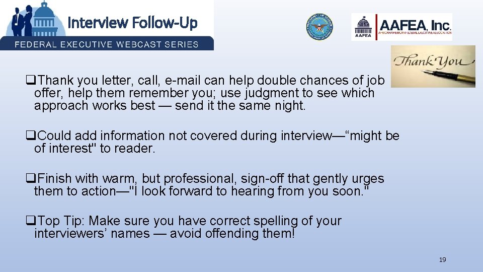 Interview Follow-Up q. Thank you letter, call, e-mail can help double chances of job