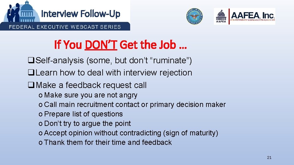 Interview Follow-Up If You DON’T Get the Job … q. Self-analysis (some, but don’t