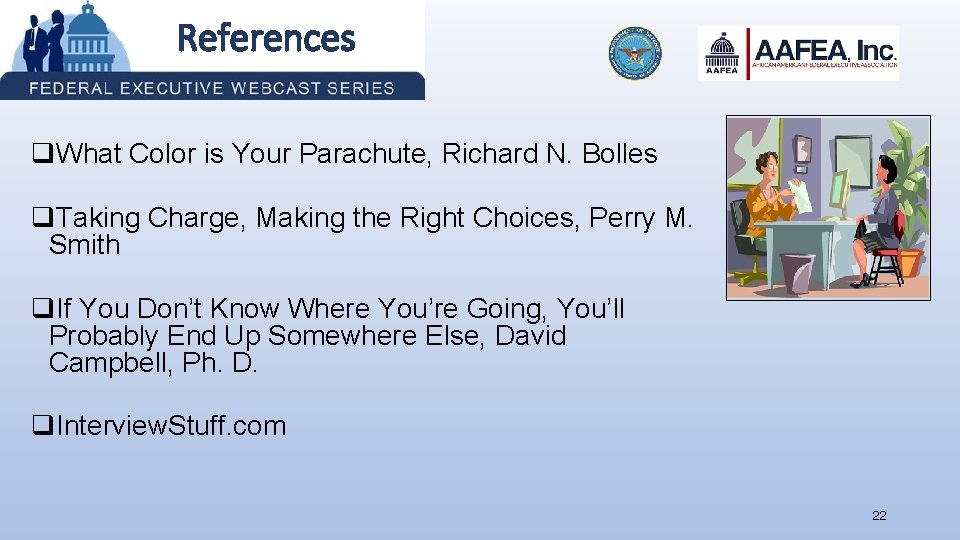 References q. What Color is Your Parachute, Richard N. Bolles q. Taking Charge, Making