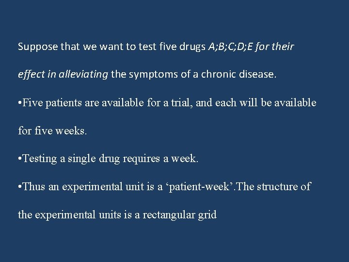 Suppose that we want to test five drugs A; B; C; D; E for Suppose that we want to test five drugs A; B; C; D; E for