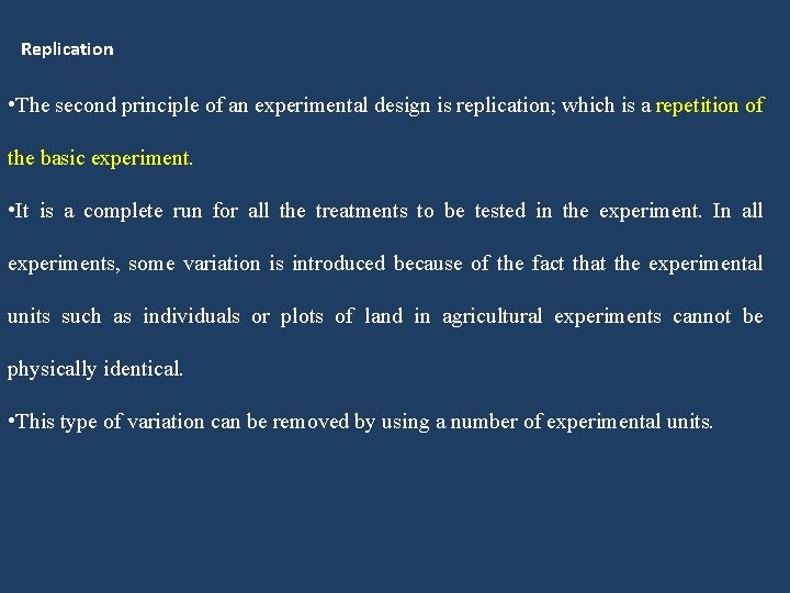 Replication • The second principle of an experimental design is replication; which is a Replication • The second principle of an experimental design is replication; which is a