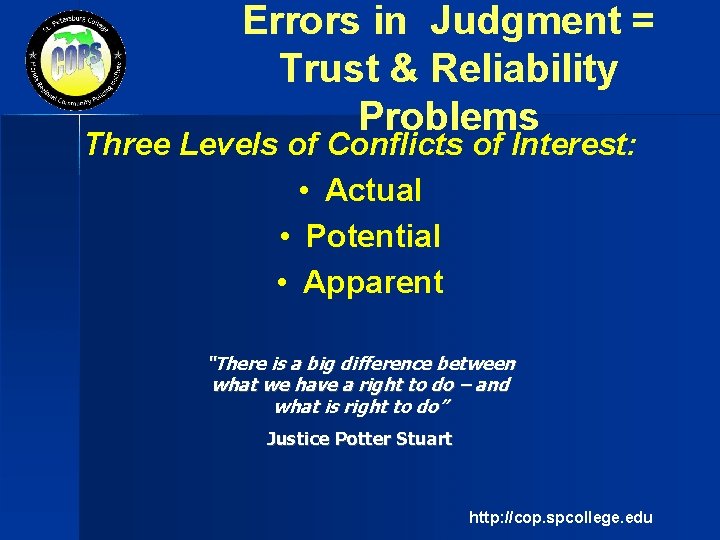 Errors in Judgment = Trust & Reliability Problems Three Levels of Conflicts of Interest: