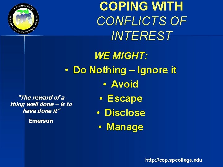 COPING WITH CONFLICTS OF INTEREST WE MIGHT: • Do Nothing – Ignore it •
