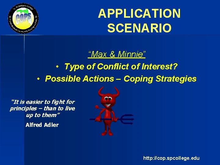 APPLICATION SCENARIO “Max & Minnie” • Type of Conflict of Interest? • Possible Actions