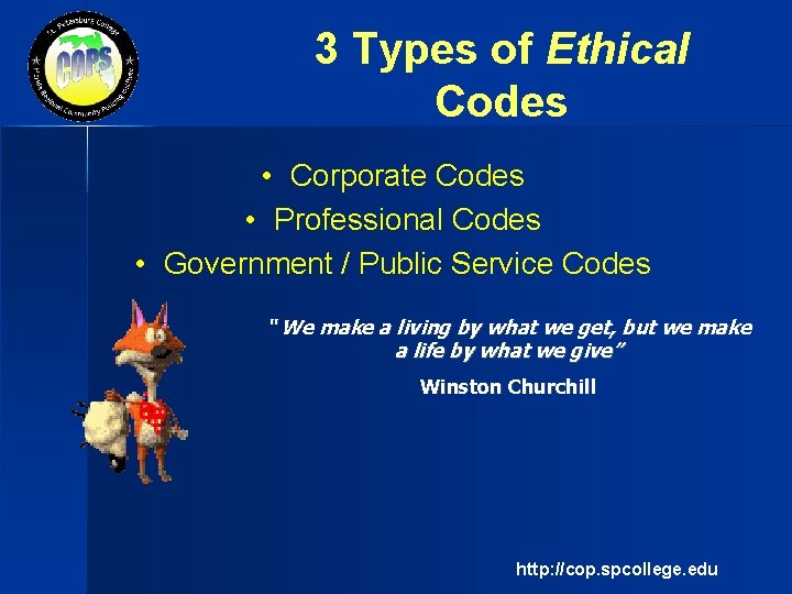 3 Types of Ethical Codes • Corporate Codes • Professional Codes • Government /