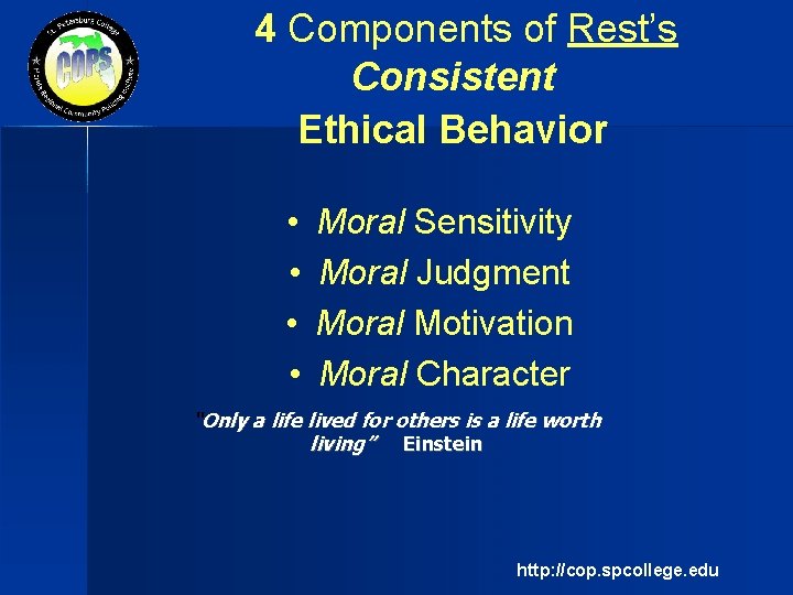 4 Components of Rest’s Consistent Ethical Behavior • • Moral Sensitivity Moral Judgment Moral