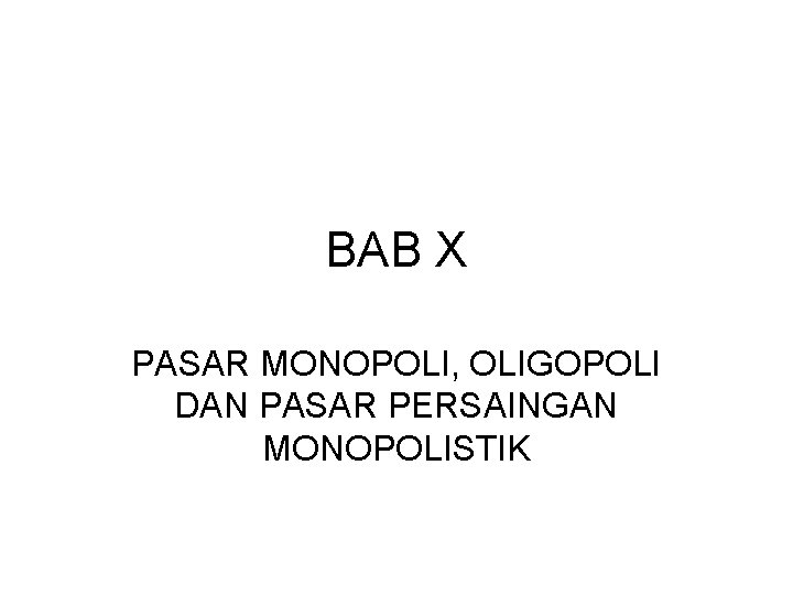 Bab X Pasar Monopoli Oligopoli Dan Pasar Persaingan