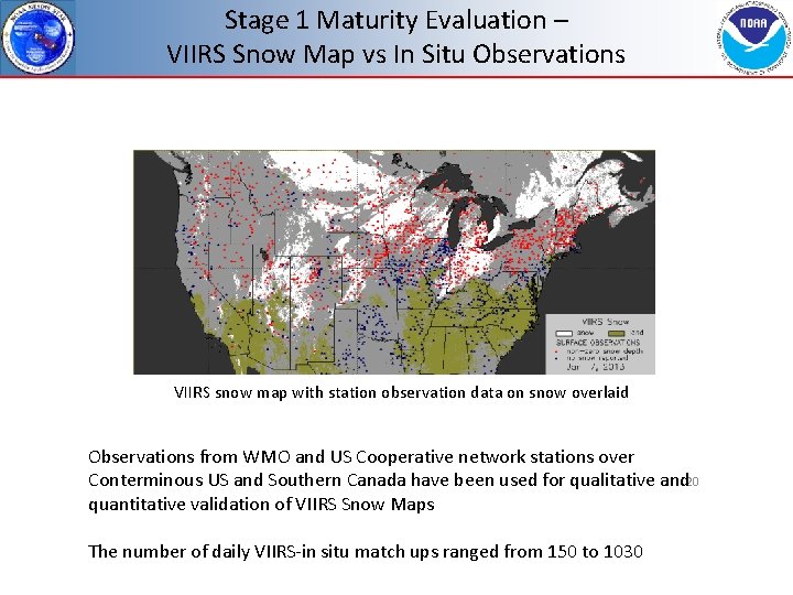 Stage 1 Maturity Evaluation – VIIRS Snow Map vs In Situ Observations VIIRS snow