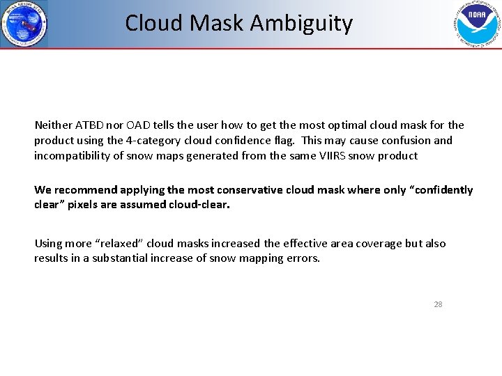 Cloud Mask Ambiguity Neither ATBD nor OAD tells the user how to get the