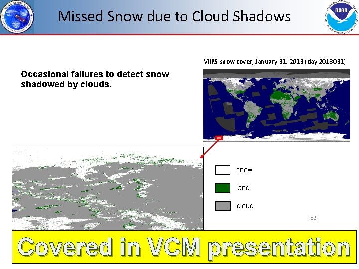 Missed Snow due to Cloud Shadows VIIRS snow cover, January 31, 2013 (day 2013031)