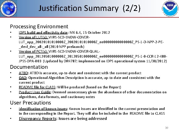 Justification Summary (2/2) Processing Environment • • • IDPS build and effectivity date: MX