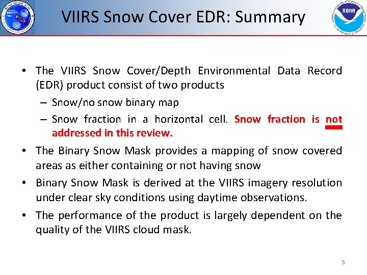 VIIRS Snow Cover EDR: Summary • The VIIRS Snow Cover/Depth Environmental Data Record (EDR)