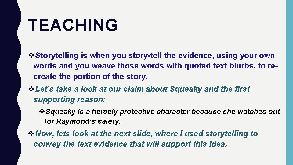 TEACHING v. Storytelling is when you story-tell the evidence, using your own words and