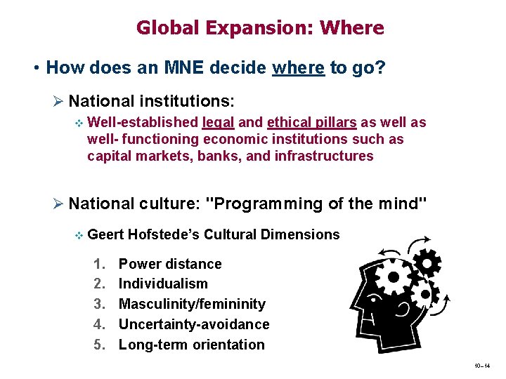 Global Expansion: Where • How does an MNE decide where to go? Ø National