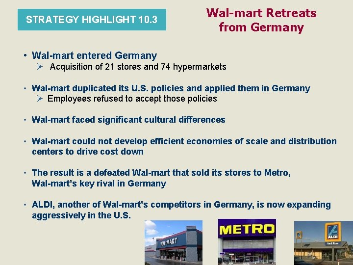 STRATEGY HIGHLIGHT 10. 3 Wal-mart Retreats from Germany • Wal-mart entered Germany Ø Acquisition