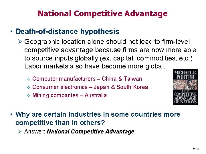 National Competitive Advantage • Death-of-distance hypothesis Ø Geographic location alone should not lead to