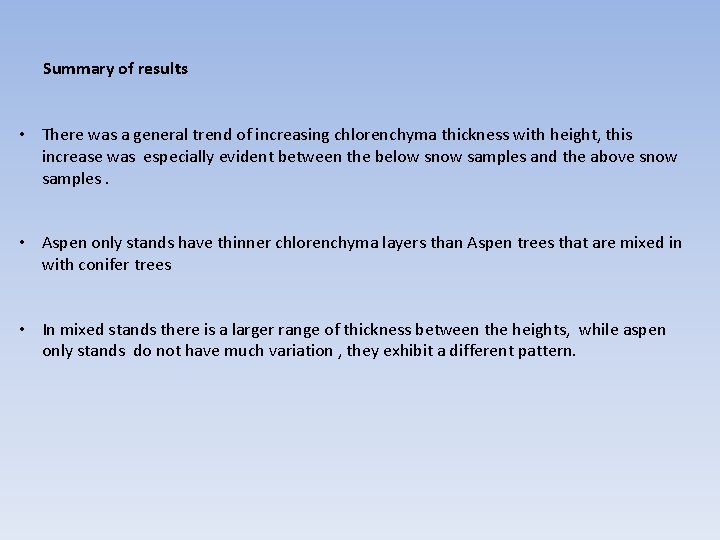 Summary of results • There was a general trend of increasing chlorenchyma thickness with