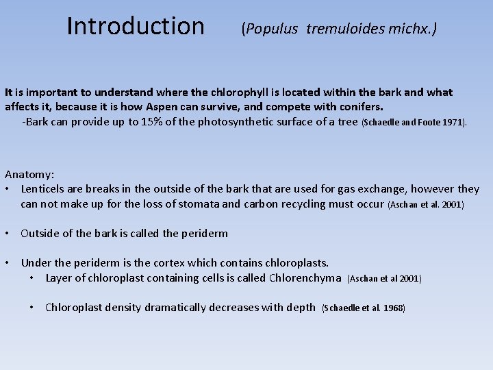 Introduction (Populus tremuloides michx. ) It is important to understand where the chlorophyll is