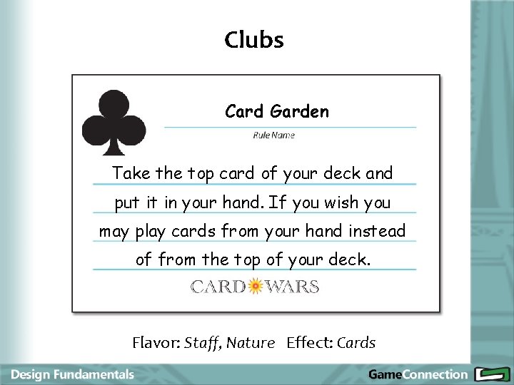 Clubs Card Garden Take the top card of your deck and put it in