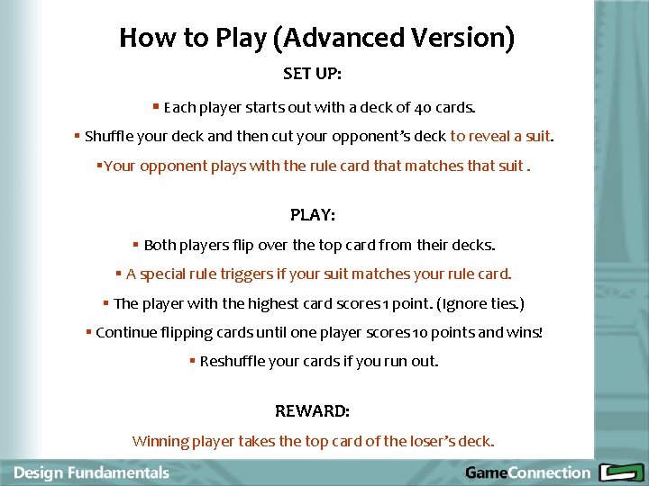 How to Play (Advanced Version) SET UP: § Each player starts out with a