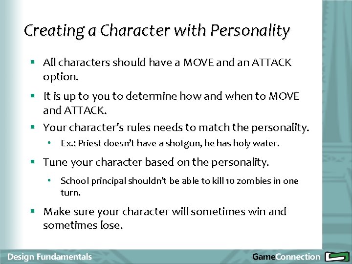 Creating a Character with Personality § All characters should have a MOVE and an