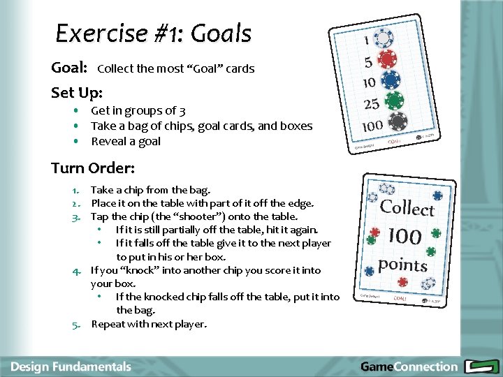 Exercise #1: Goals Goal: Collect the most “Goal” cards Set Up: • • •