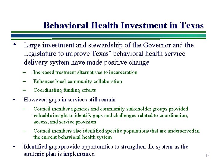 Behavioral Health Investment in Texas • Large investment and stewardship of the Governor and