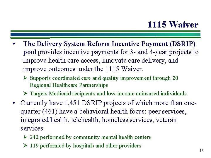 1115 Waiver • The Delivery System Reform Incentive Payment (DSRIP) pool provides incentive payments