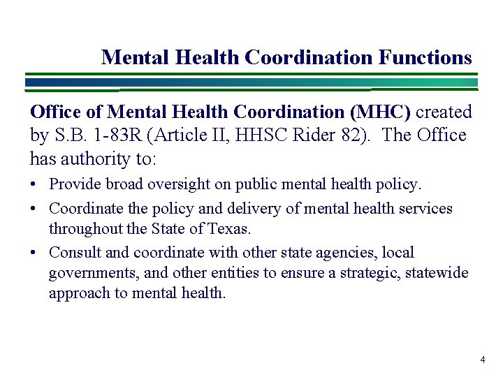 Mental Health Coordination Functions Office of Mental Health Coordination (MHC) created by S. B.