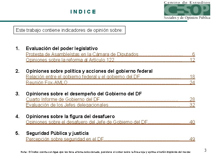 INDICE Este trabajo contiene indicadores de opinión sobre: 1. 2. 3. 4. 5. Evaluación