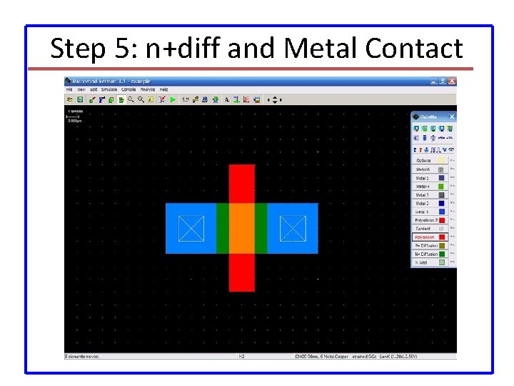 Step 5: n+diff and Metal Contact 