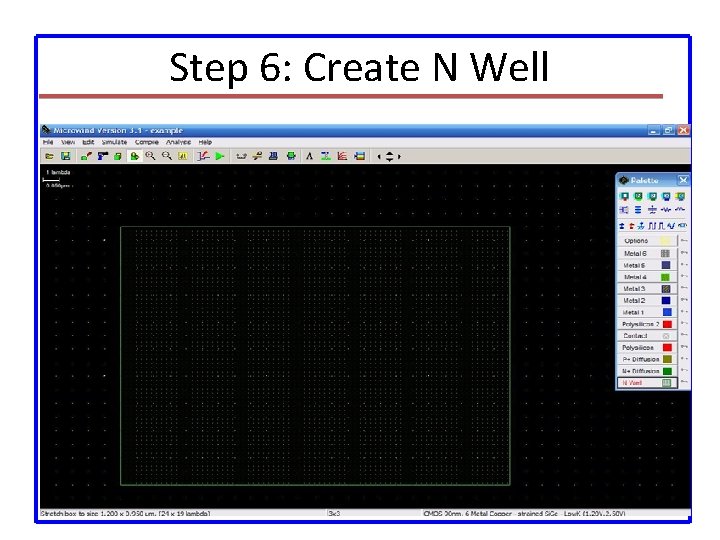 Step 6: Create N Well 