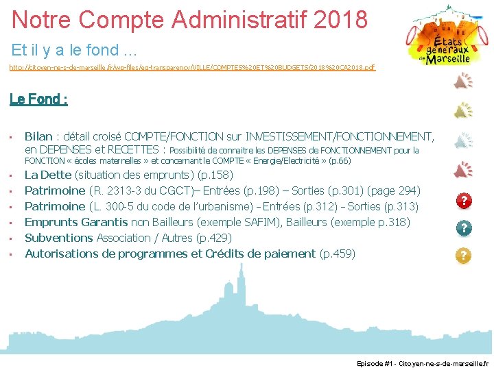 Notre Compte Administratif 2018 Et il y a le fond … http: //citoyen-ne-s-de-marseille. fr/wp-files/eg-transparency/VILLE/COMPTES%20