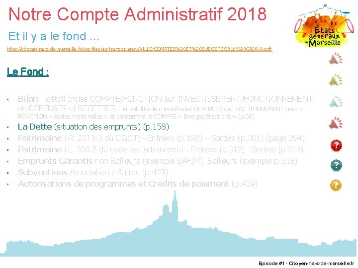 Notre Compte Administratif 2018 Et il y a le fond … http: //citoyen-ne-s-de-marseille. fr/wp-files/eg-transparency/VILLE/COMPTES%20