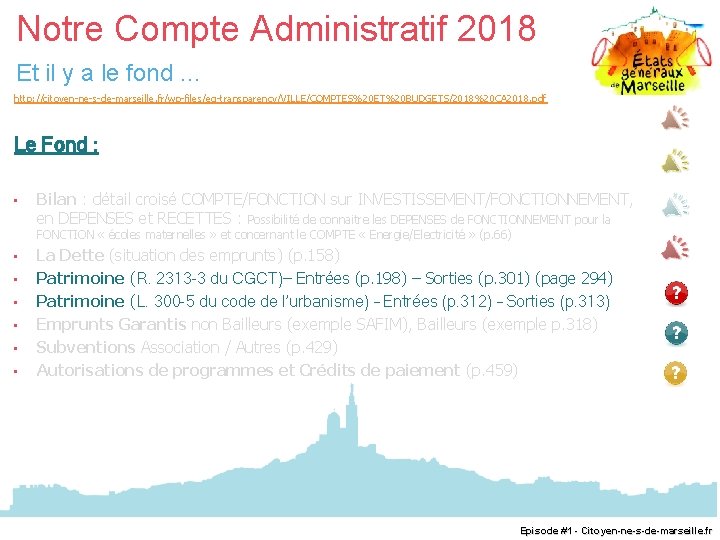 Notre Compte Administratif 2018 Et il y a le fond … http: //citoyen-ne-s-de-marseille. fr/wp-files/eg-transparency/VILLE/COMPTES%20