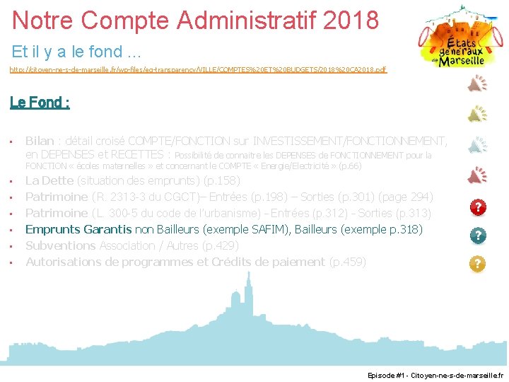 Notre Compte Administratif 2018 Et il y a le fond … http: //citoyen-ne-s-de-marseille. fr/wp-files/eg-transparency/VILLE/COMPTES%20