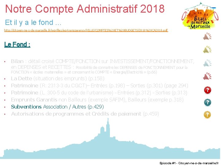 Notre Compte Administratif 2018 Et il y a le fond … http: //citoyen-ne-s-de-marseille. fr/wp-files/eg-transparency/VILLE/COMPTES%20