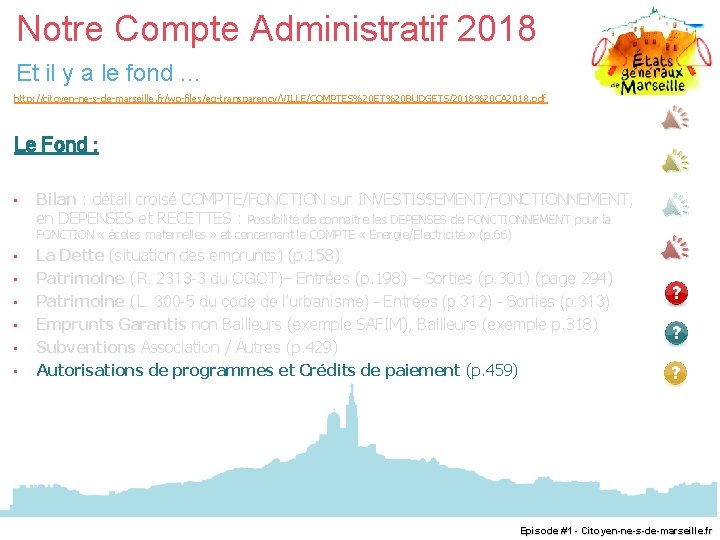 Notre Compte Administratif 2018 Et il y a le fond … http: //citoyen-ne-s-de-marseille. fr/wp-files/eg-transparency/VILLE/COMPTES%20