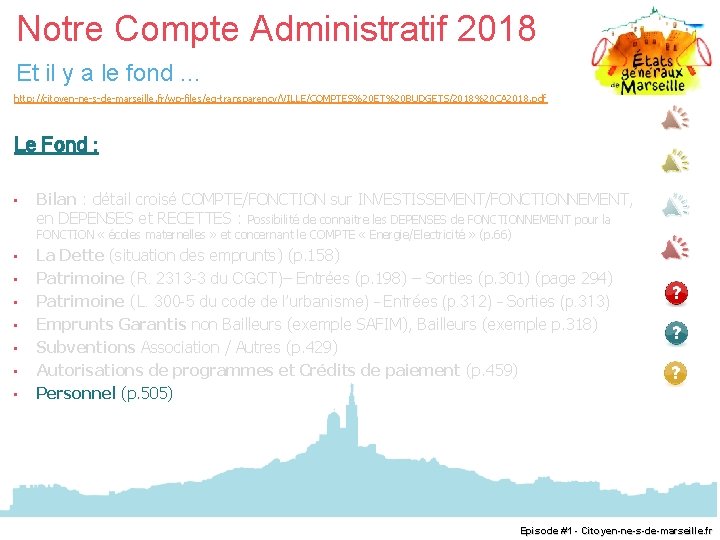 Notre Compte Administratif 2018 Et il y a le fond … http: //citoyen-ne-s-de-marseille. fr/wp-files/eg-transparency/VILLE/COMPTES%20