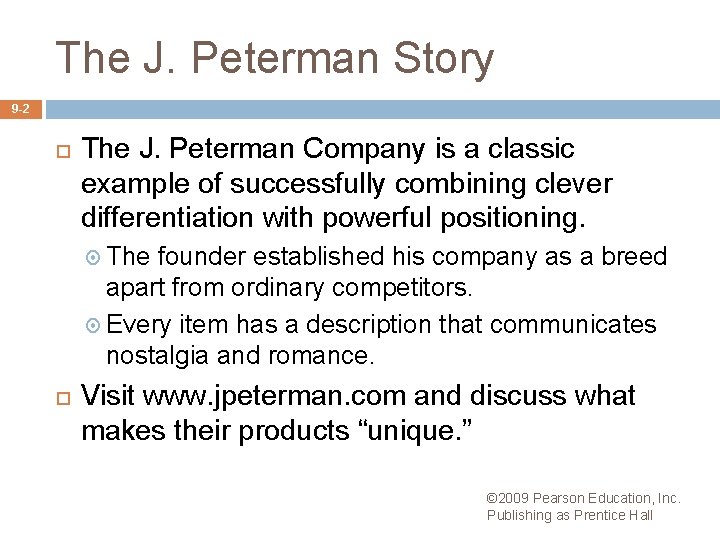 The J. Peterman Story 9 -2 The J. Peterman Company is a classic example