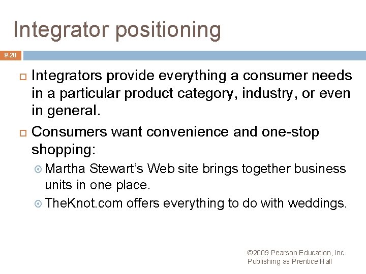 Integrator positioning 9 -20 Integrators provide everything a consumer needs in a particular product