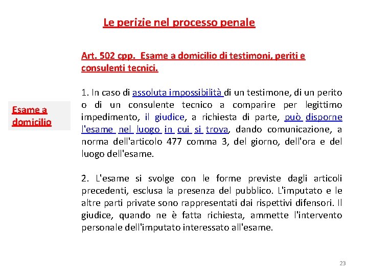 Le perizie nel processo penale Art. 502 cpp.  Esame a domicilio di testimoni, periti