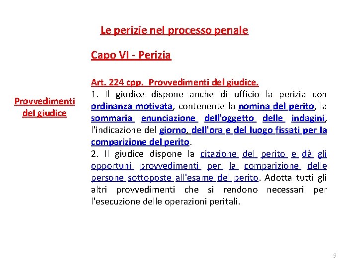 Le perizie nel processo penale Capo VI - Perizia Provvedimenti del giudice Art. 224