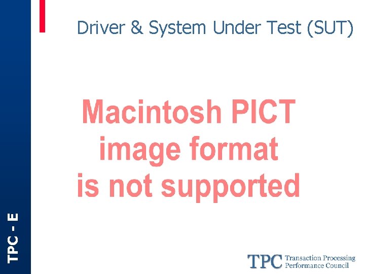 TPC - E Driver & System Under Test (SUT) 