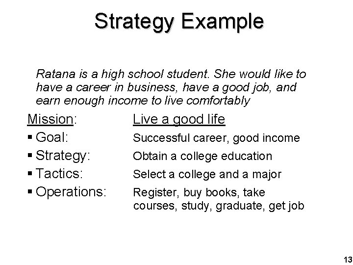 Strategy Example Ratana is a high school student. She would like to have a